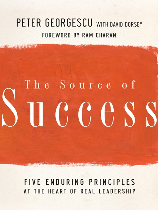 Title details for The Source of Success by Peter Georgescu - Available